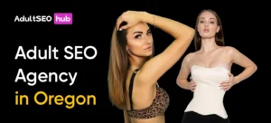 Adult SEO Agency in Oregon