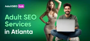 Adult SEO Agency in Atlanta