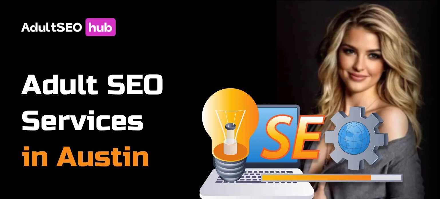 Adult SEO Agency in Austin