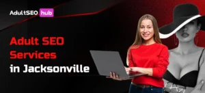Adult SEO Services in Jacksonville