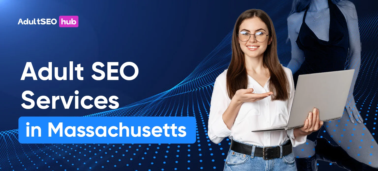 Adult SEO Agency in Massachusetts