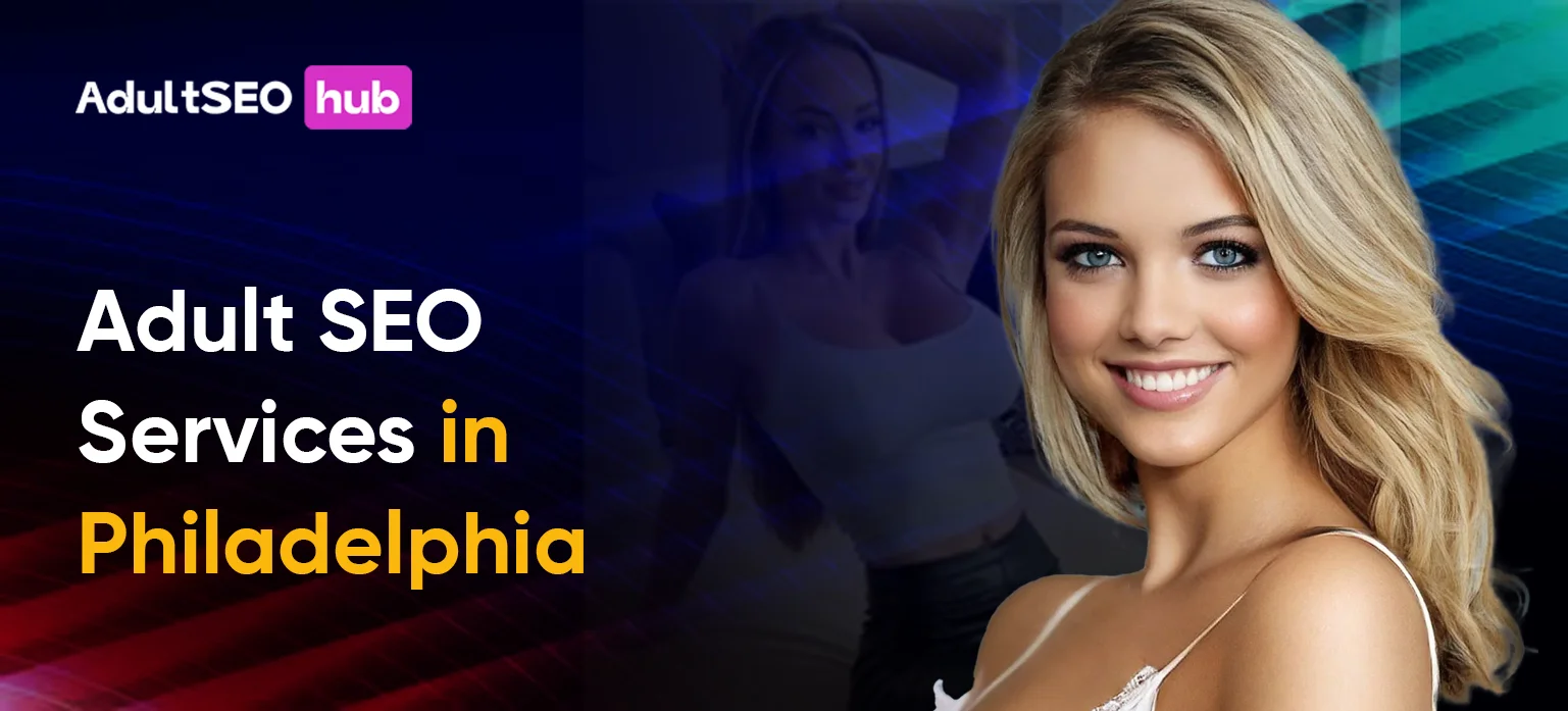 Adult SEO Services in Philadelphia