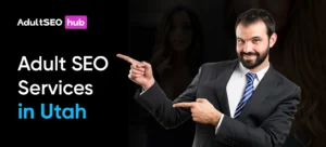 Adult SEO Services in Utah