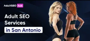 Adult SEO Services inSan Antonio