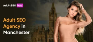 Adult SEO Agency in Manchester