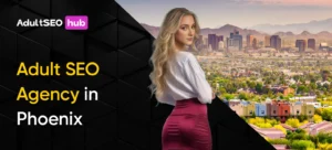 Adult SEO Agency in Phoenix