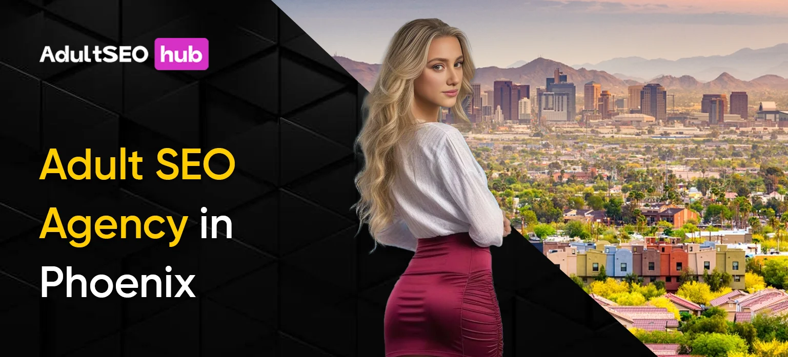 Adult SEO Agency in Phoenix