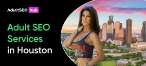 Adult SEO Services in Houston