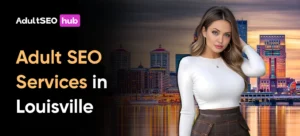 Adult SEO Services in Louisville
