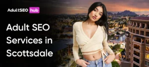 Adult SEO Services in Scottsdale