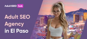 Adult SEO Agency in El Paso