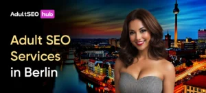 Adult SEO Services in Berlin